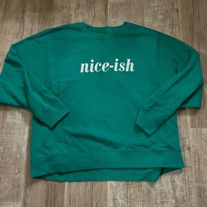 Aerie Green Crewneck Sweater with 'Nice-ish' Print